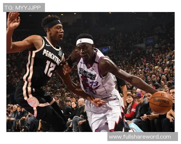 帕斯卡尔西亚卡姆的崛起之路与NBA赛场的精彩表现分析